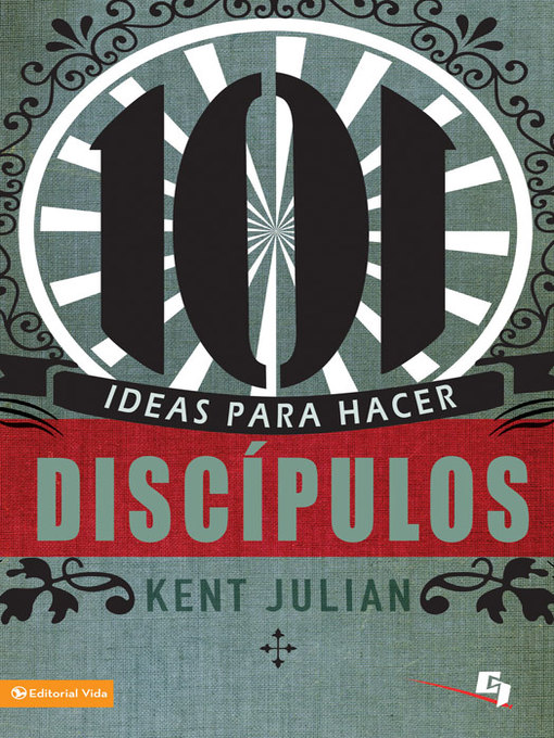 Title details for 101 Ideas para hacer discípulos by C. Kent Julian - Available